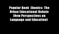 Popular Book  Ebonics: The Urban Educational Debate (New Perspectives on Language and Education)