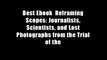 Best Ebook  Reframing Scopes: Journalists, Scientists, and Lost Photographs from the Trial of the