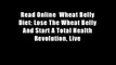 Read Online  Wheat Belly Diet: Lose The Wheat Belly And Start A Total Health Revolution, Live