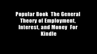 Popular Book  The General Theory of Employment, Interest, and Money  For Kindle