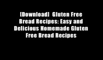 [Download]  Gluten Free Bread Recipes: Easy and Delicious Homemade Gluten Free Bread Recipes