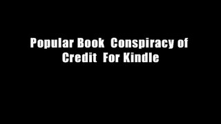 Popular Book  Conspiracy of Credit  For Kindle