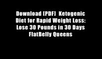 Download [PDF]  Ketogenic Diet for Rapid Weight Loss: Lose 30 Pounds in 30 Days FlatBelly Queens