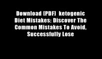 Download [PDF]  ketogenic Diet Mistakes: Discover The Common Mistakes To Avoid, Successfully Lose
