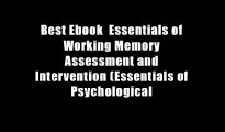 Best Ebook  Essentials of Working Memory Assessment and Intervention (Essentials of Psychological