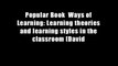 Popular Book  Ways of Learning: Learning theories and learning styles in the classroom (David