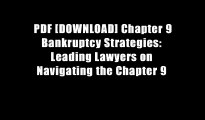 PDF [DOWNLOAD] Chapter 9 Bankruptcy Strategies: Leading Lawyers on Navigating the Chapter 9