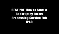 BEST PDF  How to Start a Bankruptcy Forms Processing Service FOR IPAD