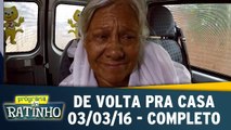 Voltando pra casa - 03.03.17 - Completo