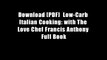 Download [PDF]  Low-Carb Italian Cooking: with The Love Chef Francis Anthony Full Book