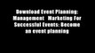 Download Event Planning: Management   Marketing For Successful Events: Become an event planning
