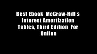Best Ebook  McGraw-Hill s Interest Amortization Tables, Third Edition  For Online