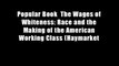 Popular Book  The Wages of Whiteness: Race and the Making of the American Working Class (Haymarket