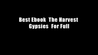 Best Ebook  The Harvest Gypsies  For Full