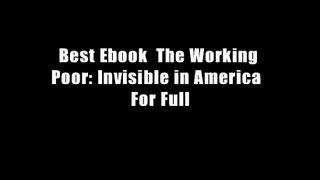 Best Ebook  The Working Poor: Invisible in America  For Full