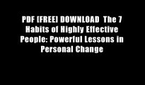 PDF [FREE] DOWNLOAD  The 7 Habits of Highly Effective People: Powerful Lessons in Personal Change