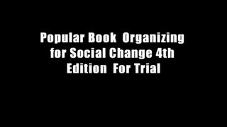 Popular Book  Organizing for Social Change 4th Edition  For Trial