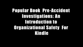 Popular Book  Pre-Accident Investigations: An Introduction to Organizational Safety  For Kindle