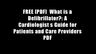 FREE [PDF]  What is a Defibrillator?: A Cardiologist s Guide for Patients and Care Providers PDF