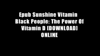 Epub Sunshine Vitamin   Black People: The Power Of Vitamin D [DOWNLOAD] ONLINE