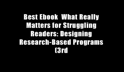 Best Ebook  What Really Matters for Struggling Readers: Designing Research-Based Programs (3rd