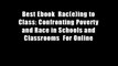 Best Ebook  Rac(e)ing to Class: Confronting Poverty and Race in Schools and Classrooms  For Online