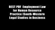 BEST PDF  Employment Law for Human Resource Practice (South-Western Legal Studies in Business