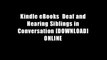 Kindle eBooks  Deaf and Hearing Siblings in Conversation [DOWNLOAD] ONLINE