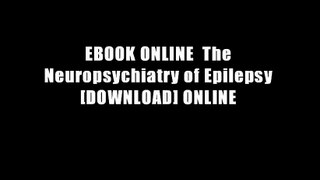 EBOOK ONLINE  The Neuropsychiatry of Epilepsy [DOWNLOAD] ONLINE