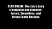 READ ONLINE  The Juice Lady s Remedies for Diabetes: Juices, Smoothies, and Living Foods Recipes