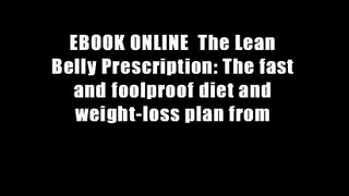 EBOOK ONLINE  The Lean Belly Prescription: The fast and foolproof diet and weight-loss plan from