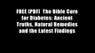 FREE [PDF]  The Bible Cure for Diabetes: Ancient Truths, Natural Remedies and the Latest Findings