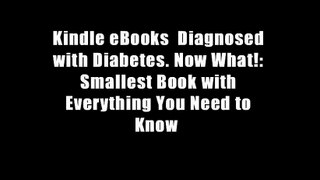 Kindle eBooks  Diagnosed with Diabetes. Now What!: Smallest Book with Everything You Need to Know
