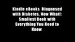 Kindle eBooks  Diagnosed with Diabetes. Now What!: Smallest Book with Everything You Need to Know