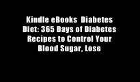 Kindle eBooks  Diabetes Diet: 365 Days of Diabetes Recipes to Control Your Blood Sugar, Lose
