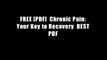 FREE [PDF]  Chronic Pain: Your Key to Recovery  BEST PDF
