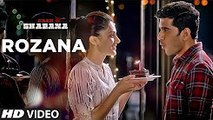Rozana | Full HD Video | New Song | Naam Shabana | Akshay Kumar | Taapsee Pannu | Shreya Ghoshal | Rochak Kohli