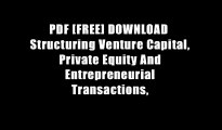 PDF [FREE] DOWNLOAD  Structuring Venture Capital, Private Equity And Entrepreneurial Transactions,