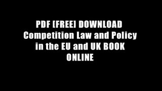 PDF [FREE] DOWNLOAD  Competition Law and Policy in the EU and UK BOOK ONLINE