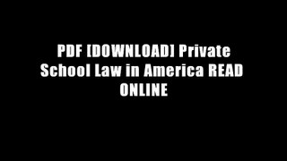 PDF [DOWNLOAD] Private School Law in America READ ONLINE