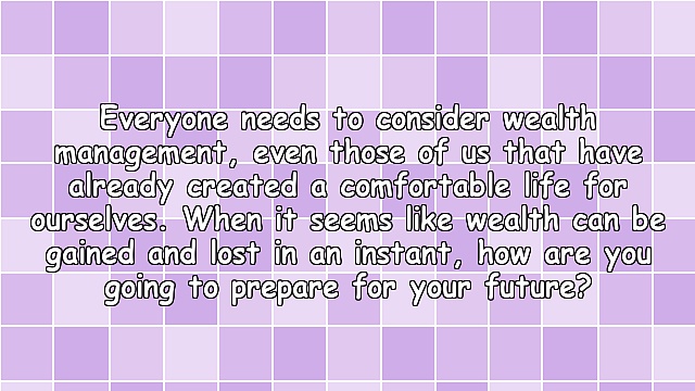 Four Wealth Management Tips for Your Future