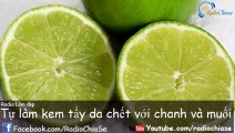 Tẩy da chết bằng chanh và muối, tẩy da chết hiệu quả, làm đẹp