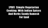 [PDF]  Simple Vegetarian Cooking: With Indian Spices And Herbs Sandy Ramesh For Ipad