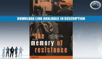 PDF [FREE] DOWNLOAD The Memory of Resistance: French Opposition to the Algerian War (1954-1962)