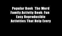 Popular Book  The Word Family Activity Book: Fun   Easy Reproducible Activities That Help Every
