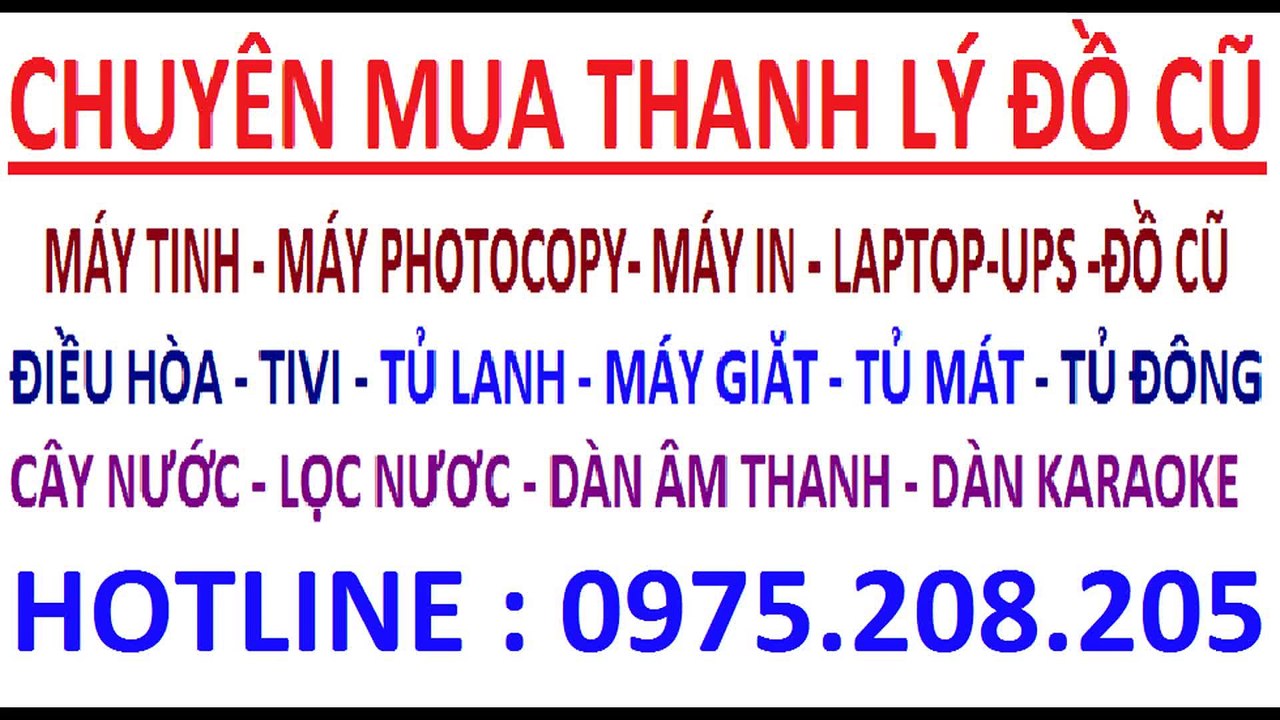 Mua điều hòa cũ , mua máy giăt cũ , mua tivi cũ , mua tu lanh cu , mua may tinh cu , mua may in cu (17)