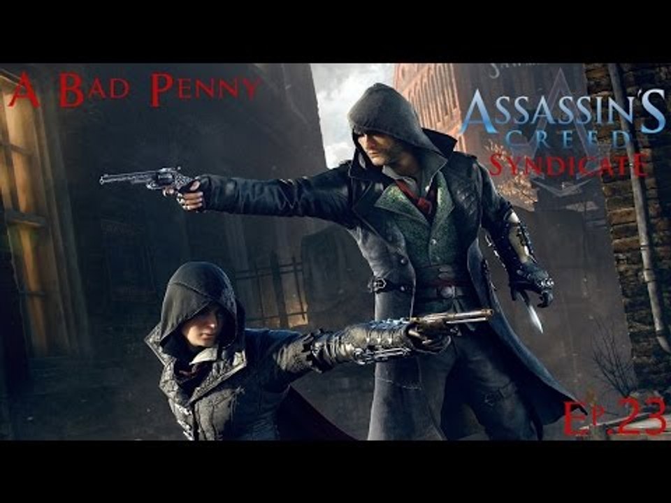 Assassin Creed Syndicate: Xbox One: Ep.023 A Bad Penny
