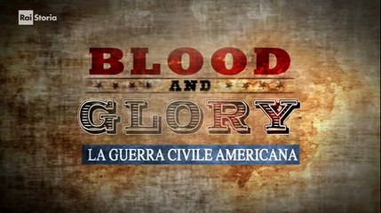 Blood and Glory La guerra civile americana episodio 1 In marcia verso la guerra.