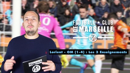 Lorient - OM (1-4) : Les 3 Enseignements du Match