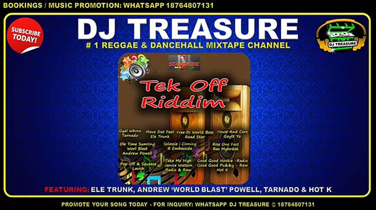 TEK OFF RIDDIM MIX ║ ELE TRUNK, WORLD BLAST & TARNADO ║ DJ TREASURE ║ FEBRUARY 2017 ║ DANCEHALL